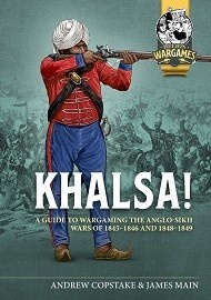 Khalsa! A Guide to Wargaming the Anglo-Sikh Wars 1845-1846 and 1848-1849