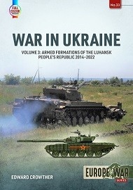 War in Ukraine Volume 3: Armed Formations of the Luhansk People's Republic 2014-2022