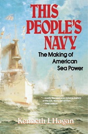 This People's Navy: The Making of American Sea Power 