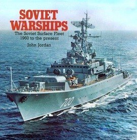 Soviet Warships: The Soviet Surface Fleet 1960 to the Present 