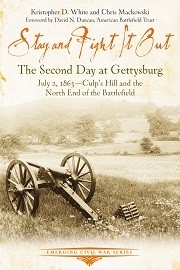 Stay and Fight It Out: The Second Day at Gettysburg, July 2, 1863, Culp's Hill and the North End of the Battlefield