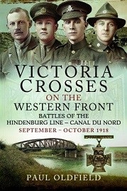 Victoria Crosses on the Western Front: Battles of the Hindenburg Line – Canal du Nord: Semptember – October 1918