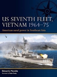 004 U.S. Seventh Fleet, Vietnam 1964-75: American Naval Power in Southeast Asia