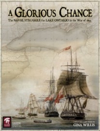 A Glorious Chance: The Naval Struggle for Lake Ontario During the War of 1812 Wargame