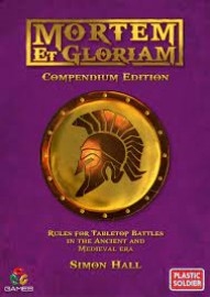 Mortem et Gloriam: Rules for the Ancient/Medieval Covering 2000BC to 1500AD 2nd Edition
