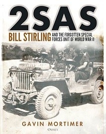 2SAS: Bill Stirling and the Forgotten Special Forces Unit of World War II 