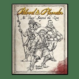  BLOOD & PLUNDER: No Peace Beyond the Line