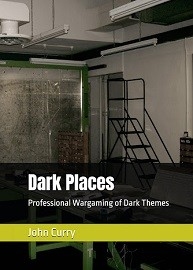 DARK PLACES: Professional Wargaming of Dark Themes