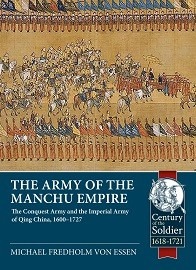THE ARMY OF THE MANCHU EMPIRE: The Conquest Army and the Imperial Army of Qing China, 1600-1727