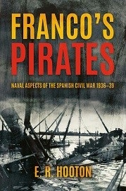 Franco's Pirates: Naval Aspects of the Spanish Civil War 1936-39