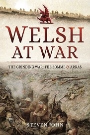 THE WELSH AT WAR: The Grinding War: The Somme and Arras