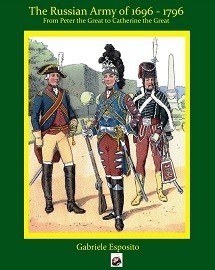 The Russian Army of 1696-1796: From Peter the Great to Catherine the Great