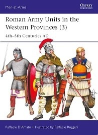 557 Roman Army Units in the Western Provinces (3): 4th-5th Centuries AD