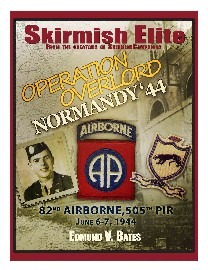  SKIRMISH ELITE #09: Operation Overlord – 505th Paratroop Infantry Regiment