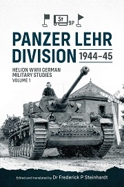  HELION WWII GERMAN MILITARY STUDIES VOLUME 1: Panzer Lehr Division 1944-45