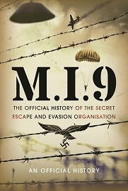 M.I.9: The Official History of the Secret Escape & Evasion Organisation