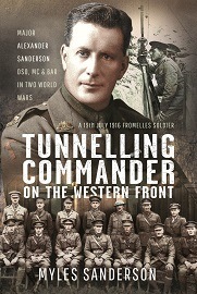 Tunneling Commander on the Western Front: Major Alexander Sanderson DSO, MC and Bar in Two World Wars