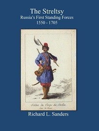  THE STRELTSY: Russia's First Standing Forces 1500 to 1705