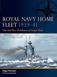  005 ROYAL NAVY HOME FLEET 1939-1941: The Last Line of Defense at Scapa Flow