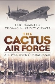  THE CACTUS AIR FORCE: Air War Over Guadalcanal