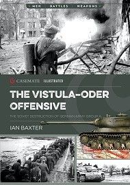 The Vistula-Oder Offensive: The Soviet Destruction of German Army Group A, 1945