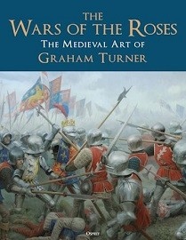 The War of the Roses: The Medieval Art of Graham Turner