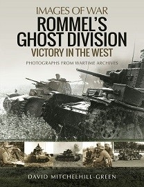 Rommel's Ghost Division: Victory in the West – Images of War Series