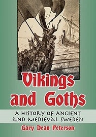  VIKINGS AND GOTHS: A History of Ancient and Medieval Sweden