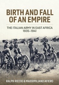 Birth & Fall of an Empire: The Italian Army in East Africa 1935-1941