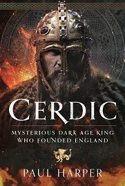Cerdic: Mysterious Dark Age King Who Founded England
