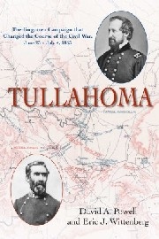 Tullahoma: The Forgotten Campaign That Changed the Course of the Civil War – June 23 – July 4, 1863