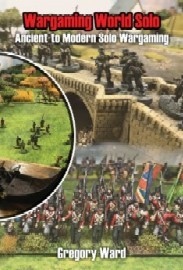  WARGAMING WORLD SOLO: Ancient to Modern Solo Wargaming
