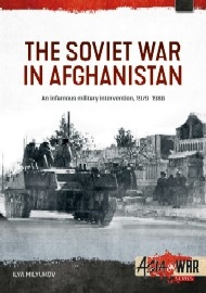 The Soviet War in Afghanistan: An Infamous Military Intervention 1979-1988