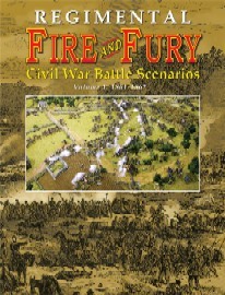  REGIMENTAL FIRE AND FURY: Civil War Battle Scenarios Vol. 1 1861-1862