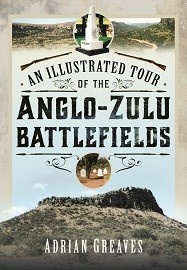  AN ILLUSTRATED TOUR OF THE ANGLO-ZULU BATTLEFIELDS