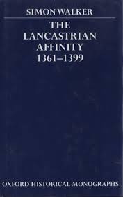  THE LANCASTRIAN AFFINITY 1361-1399