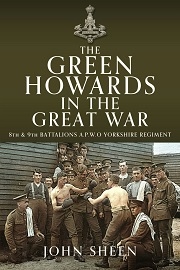 The Green Howards in the Great War: 8th & 9th Battalions A.P.W.O. Yorkshire Regiment