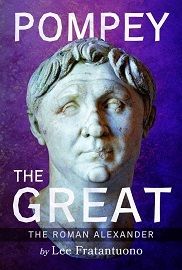 Pompey the Great: The Roman Alexander