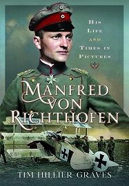 Manfred Von Richthofen: His Life & Time in Pictures