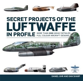 Secret Projects of the Luftwaffe in Profile