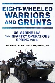 Eight-Wheeled Warriors & Grunts: U.S. Marine LAV and Infantry Operations, Spring 2004