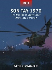 060 Son Tay 1970: The Operation Ivory Coast POW Rescue Mission