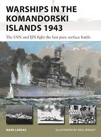 333 Warships in the Komandorski Islands 1943: The U.S.N. & I.J.N. Fight the Last Pure Surface Battle