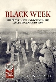 Black Week: The British Army & Defeat in the Anglo-Boer War 1899-1900