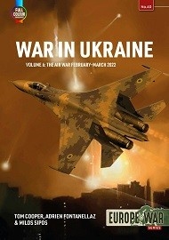 War in Ukraine Volume 6: The Air War February-March 2022