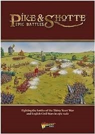 Pike & Shotte Epic Battles: Rulebook