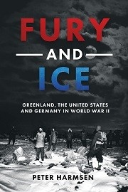 Fury & Ice: Greenland, the United States & Germany in World War II