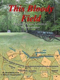  THIS BLOODY FIELD: Regimental Wargame Scenarios For the Battle of Shiloh