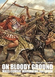 On Bloody Ground: The Rise of Macedon