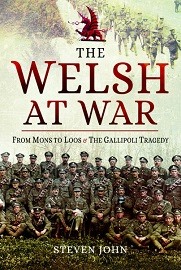 The Welsh at War: From Mons to Loos & the Gallipoli Tragedy